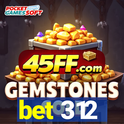 bet 312